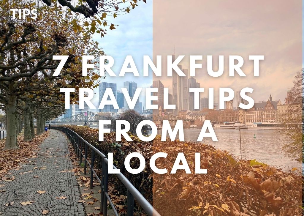 7 Frankfurt travel tips from a local